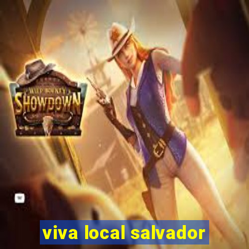 viva local salvador